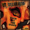 DJ Delirium Blazin` Out Your Speaker - EP