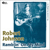 Robert Johnson Ramblin` On My Mind, Vol. 1