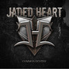 Jaded Heart Common Destiny (Deluxe Edition)