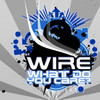 Wire What Do You Care ? - Single