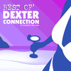 Dexter Connection Best of` Dexter Connection