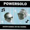 Powersolo Boom Babba Do Ba Dabba - Single