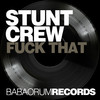 Stunt Crew Fuck That (feat. DJ E Max) - Single