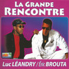 Luc Leandry La grande rencontre de Luc Léandry et Eric Brouta