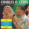 Charles D. Lewis More of My Goodness