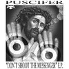 Puscifer Don`t Shoot the Messenger - EP