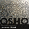 Music from the World of Osho Laughing Drums