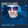 Dave Clarke There Was a Girl