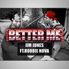 Jim Jones Better Me (feat. Robbie Nova) - Single