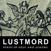 Lustmord Songs of Gods and Demons