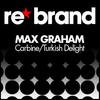 Max Graham Carbine / Turkish Delight - Single