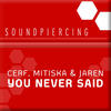 Cerf Mitiska & Jaren You Never Said - EP