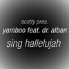 Yamboo Sing Hallelujah (Remixes) (Scotty Presents Yamboo) (feat. Dr Alban)