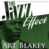 Art Blakey & The Jazz Messengers The Jazz Effect: Art Blakey