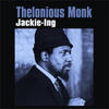 Thelonious Monk Jackie-Ing