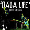 Dada Life Just Do the Dada (Deluxe Version)