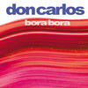 Don Carlos Bora Bora