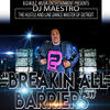 Dj Maestro Breakin` All Barriers