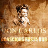 Don Carlos Conscious Rasta Dub - Single