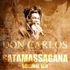 Don Carlos Satamassagana - Single