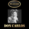 Don Carlos Don Carlos Playlist