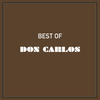 Don Carlos Best of Don Carlos