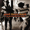 Chosen Few Good Times Skank (Compiled by Joey Jay) (Good Times Sound System)