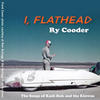 Ry Cooder I, Flathead