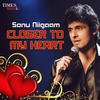 Sonu Nigam Sonu Niigaam Closer to My Heart