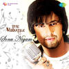 Sonu Nigam The Versatile