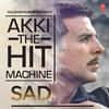 Sonu Nigam Akki The Hit Machine - Sad