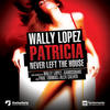 Wally Lopez Patricia Never Left the House - EP