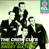 The Crew Cuts When You Were Sweet Sixteen (Remastered) - Single