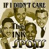 The Ink Spots If I Didn`t Care