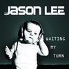 Jason Lee Waiting My Turn