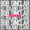 Bob Sinclar Everybody (feat. DJ Roland Clark) - Single