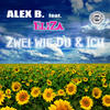 Alex B Zwei Wie Du Und Ich (feat. Eliza) - Single