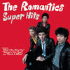 Romantics The Romantics: Super Hits