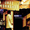 Thelonious Monk Live At the Jazz Workshop: Complete