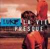 Luke La vie presque