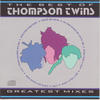 Thompson Twins The Best of Thompson Twins - Greatest Mixes