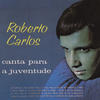 Roberto Carlos Roberto Carlos Canta para a Juventude (Remasterizado)