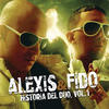 Alexis And Fido Historia del Dúo, Vol. 1