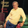 George Jones Too Wild Too Long