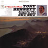 Tony Bennett If I Ruled the World: Songs for the Jet Set