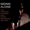 Thelonious Monk Monk Alone: The Complete Columbia Solo Studio Recordings of Thelonious Monk (1962-1968)