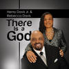 Henry Davis Jr. & Rebecca Davis There Is a God