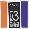 Slug The Three Man Themes