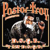 Pastor Troy Pastor Troy Presents: I Am D.S.G.B.