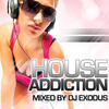 Da Fresh House Addiction (Mixed by DJ Exodus)